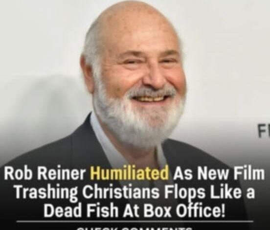 New Rob Reiner Film Targeting Christians Fails at Box Office, Earns Less Than 50k…