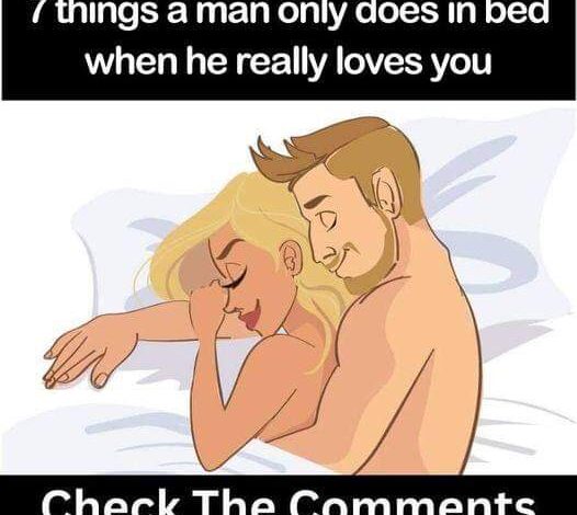 When a man truly loves you, he does these 7 things in bed.