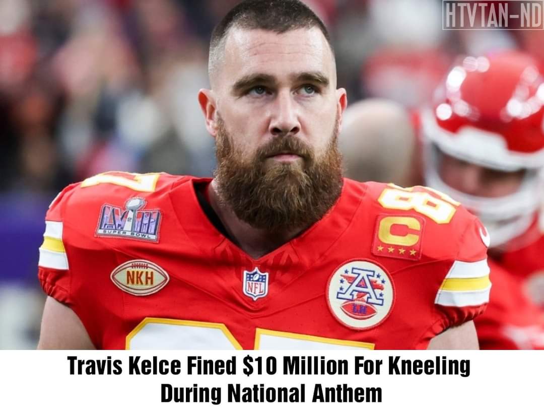 Travis Kelce Hit with Record $10 Million Fine for Kneeling During National Anthem: A New Controversy in Sports and Politics