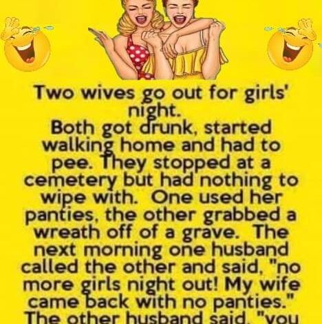 “Two wives go out for girls’ night. Mine came back with a…”- LOL