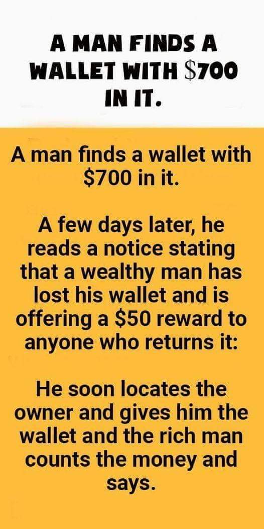 A man discovers a wallet that has $700 inside. –