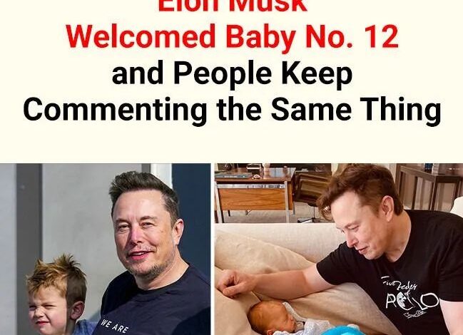 Elon Musk Just Had His 12th Baby, and People Noticed One Detail