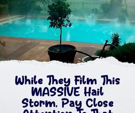 (VIDEO) They Film This MASSIVE Hail Storm, Pay Close Attention To That Pool! Bone-Chilling!