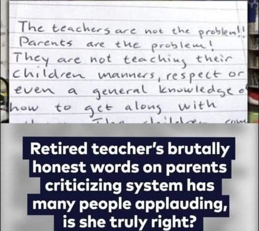 Retired teacher’s brutally honest words to parents criticizing the system go viral –