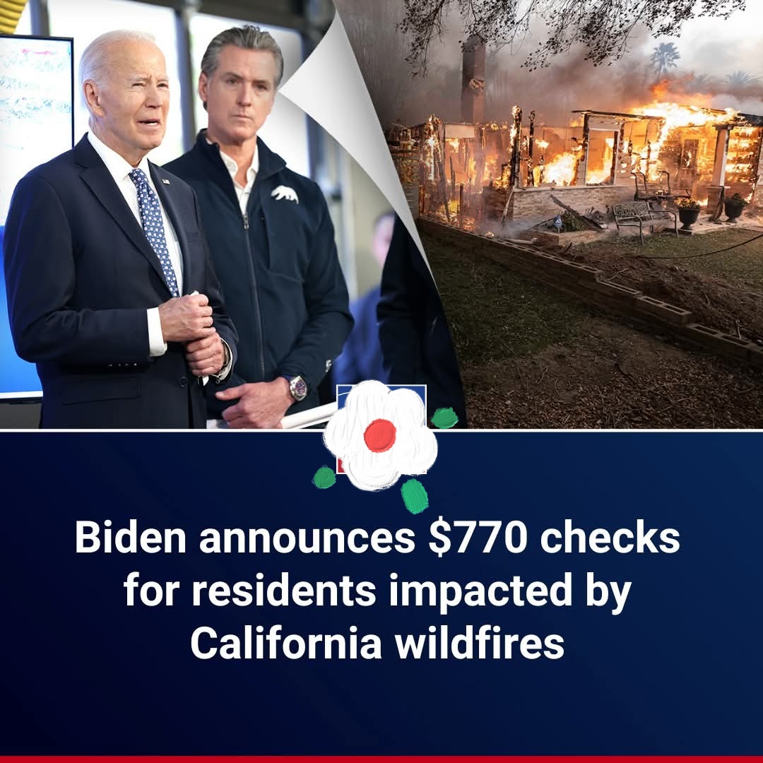 Biden announces $770 checks for residents impacted by California wildfires